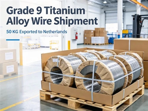 Grade 9 Titanium Alloy Wire For Lightweight Applications: 50KG Shipment To Th...